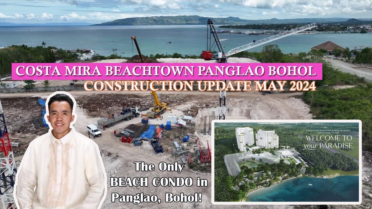 THE ONLY BEACH CONDO BOHOL! CONSTRUCTION UPDATE MAY 2024 | COSTA MIRA BEACHTOWN PANGLAO! FULL DETAIL