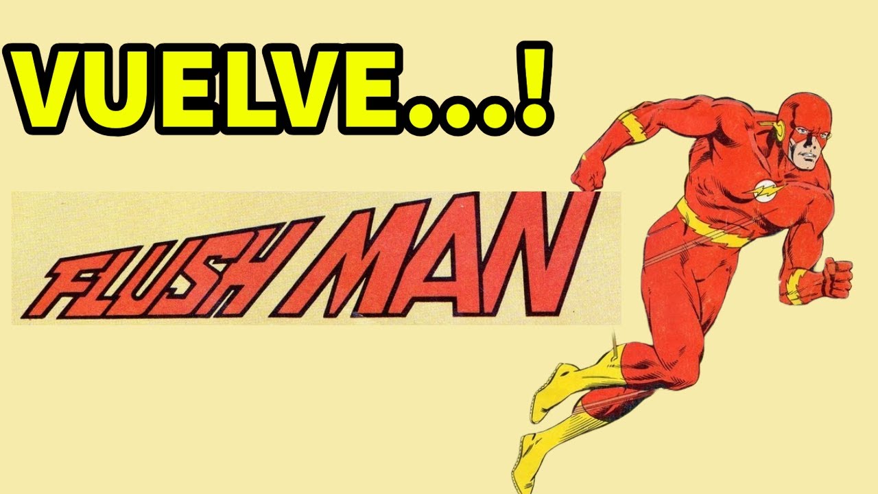 REGRESA FLUSHMAN!!!