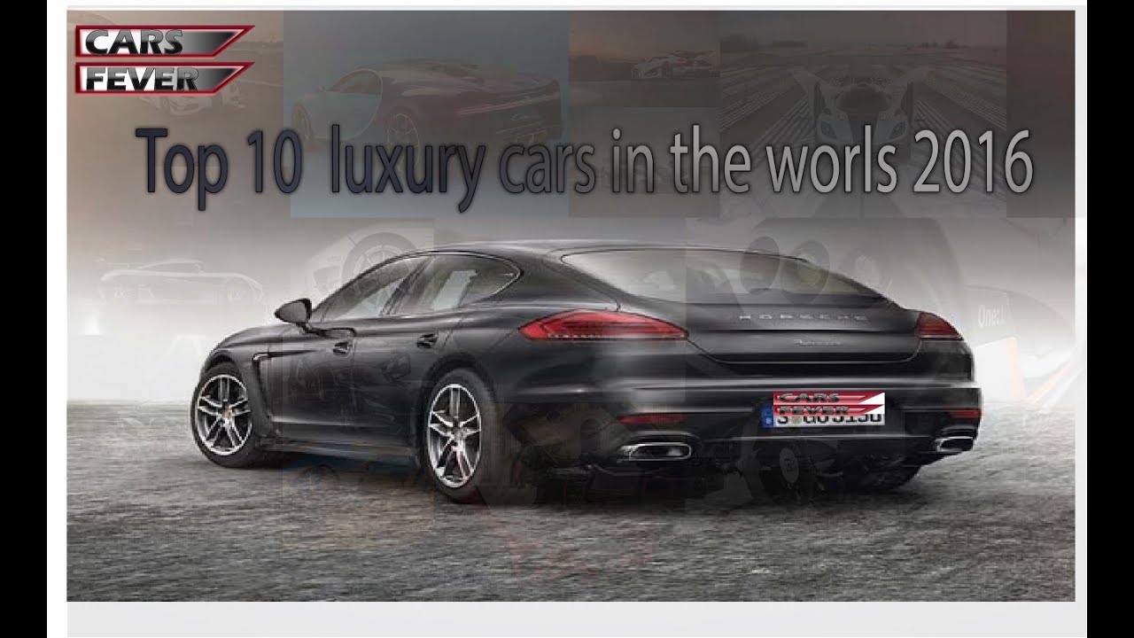 Top 10 luxury cars in the world 2016