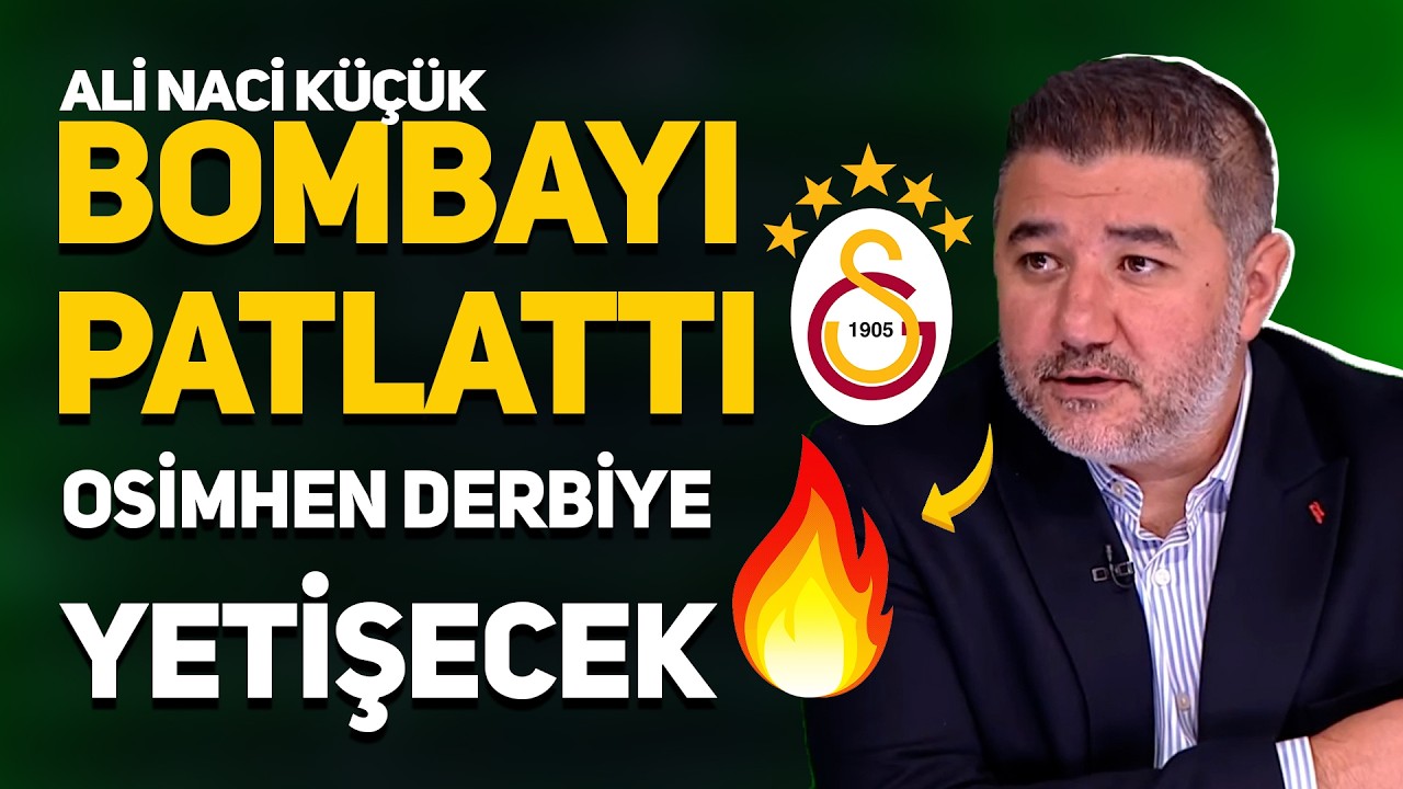 SON DAKİKA, ALİ NACİ KÜÇÜK GALATASARAY BOMBASINI PATLATTI, OSİMHEN NE KADAR YOK DERBİYE YETİŞECEK Mİ