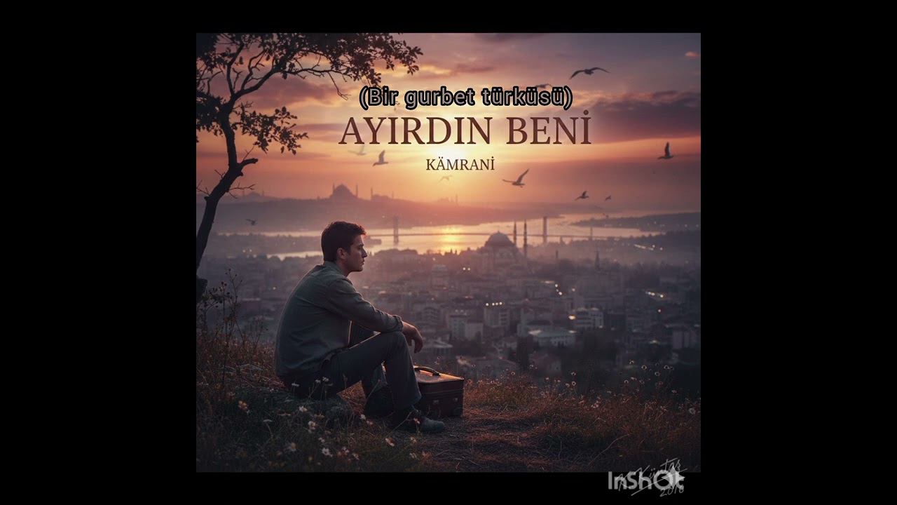AYIRDIN BENİ (Bir gurbet türküsü)