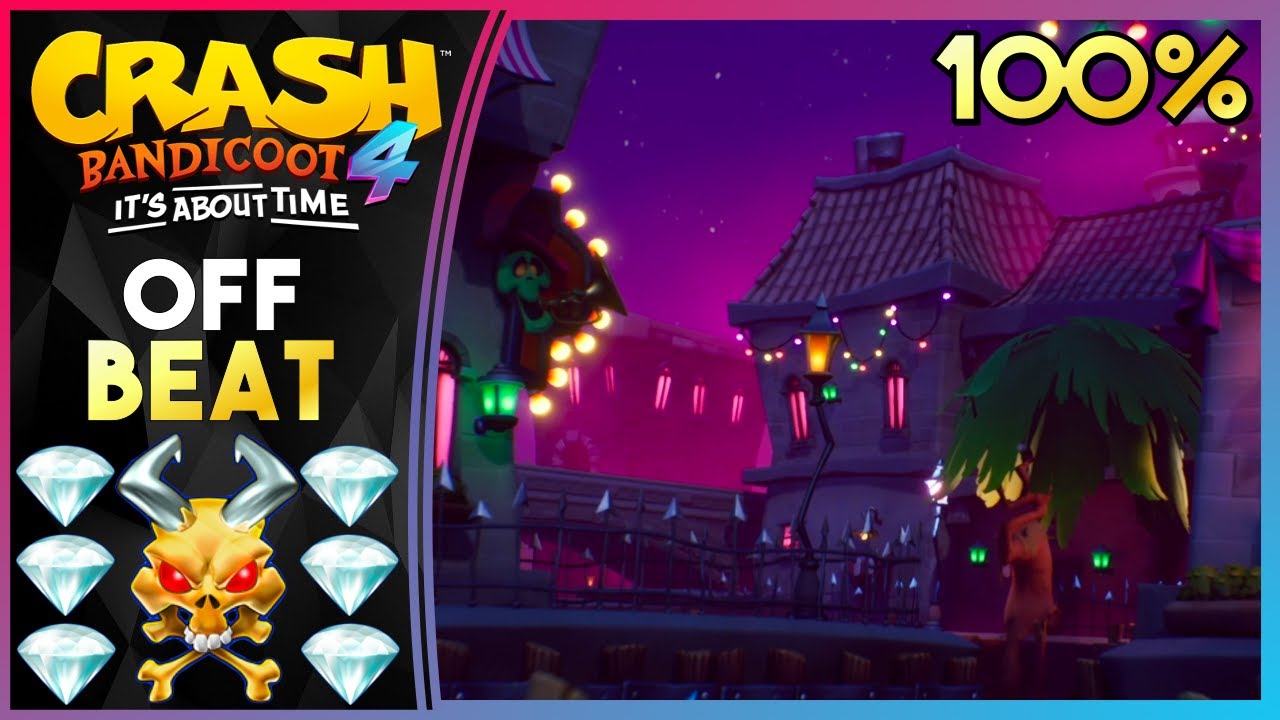 OFF BEAT - ALL GEMS! N. SANELY PERFECT RELIC! - Crash Bandicoot 4: It's About Time 100%