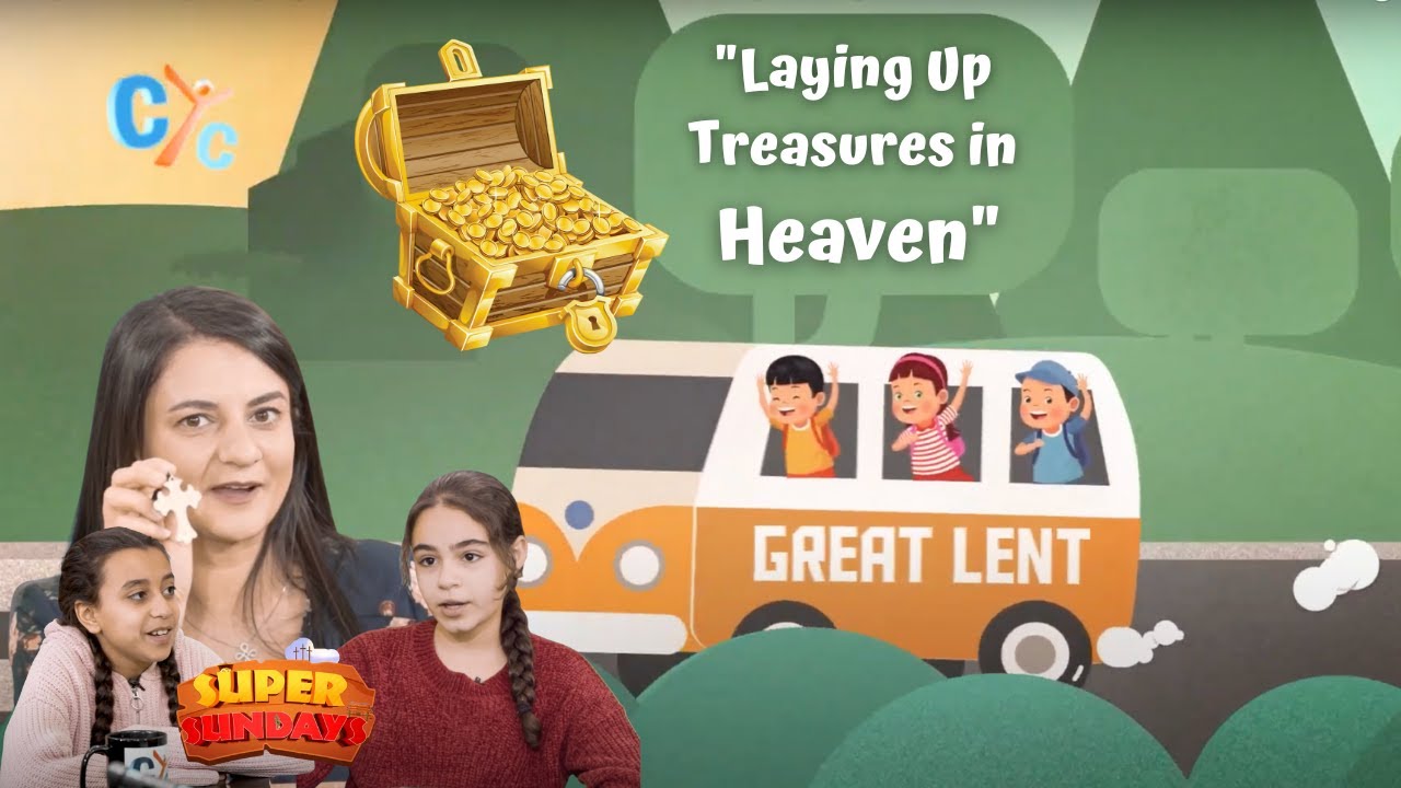 Super Sundays: Laying Up Treasures in Heaven - A Journey Through Lent - CYC