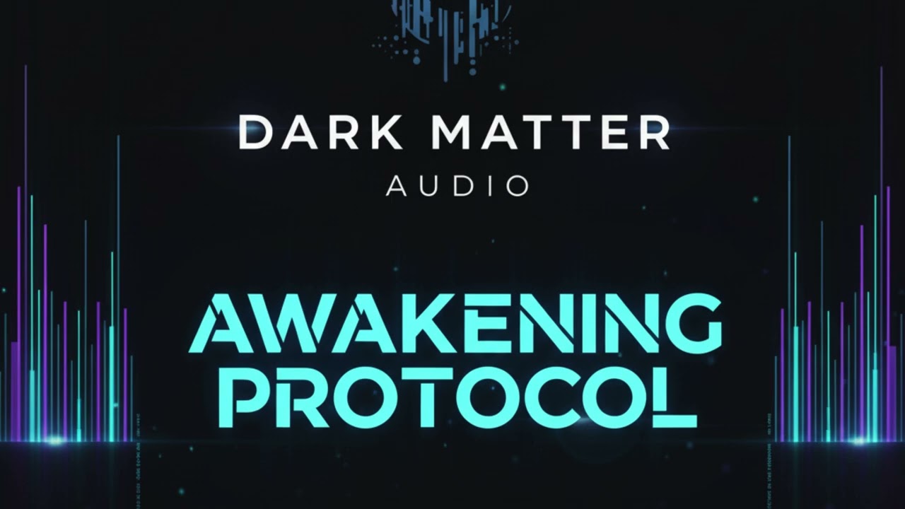 DARK MATTER AUDIO - AWAKENING PROTOCOL (Official Single)