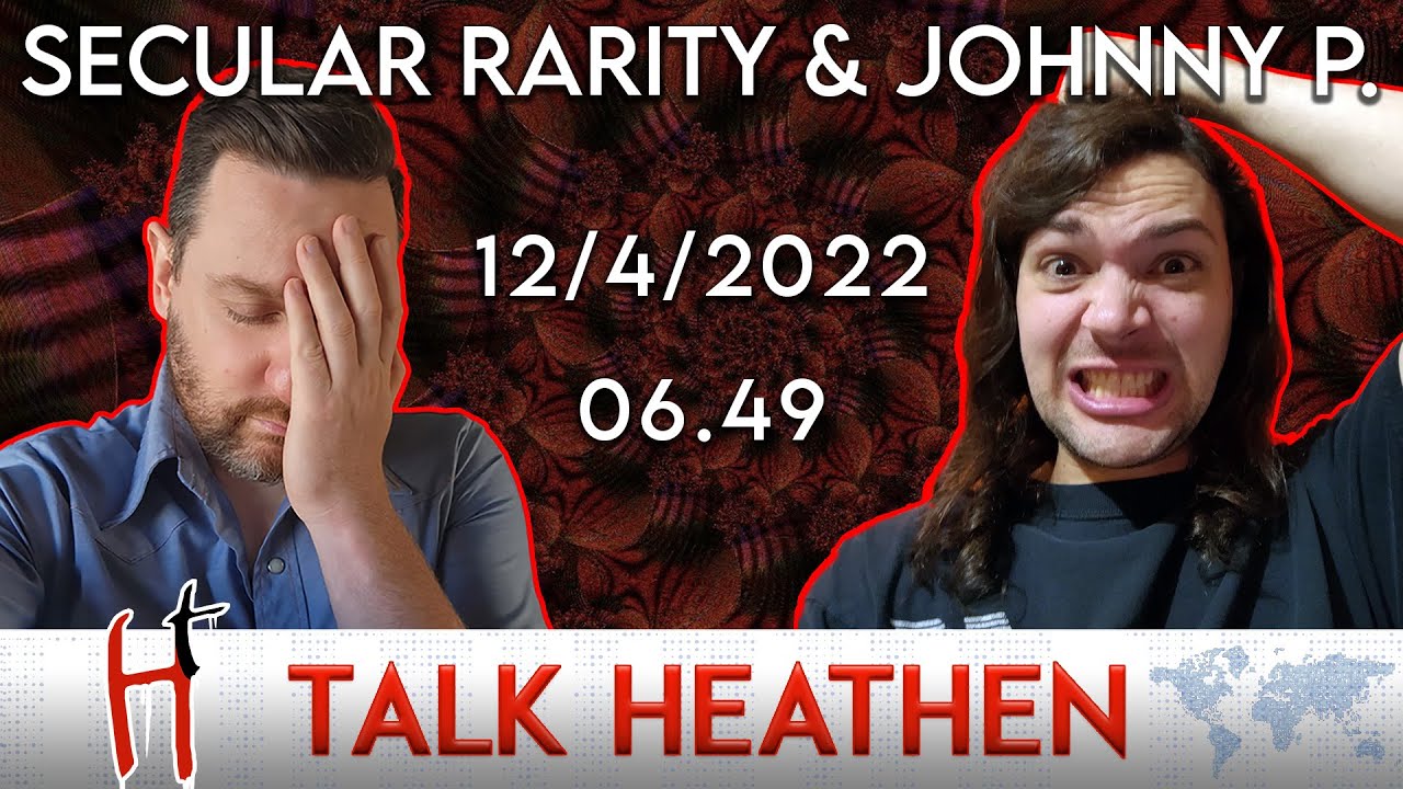 Talk Heathen 06.49 Secular Rarity and Johnny P. Angel