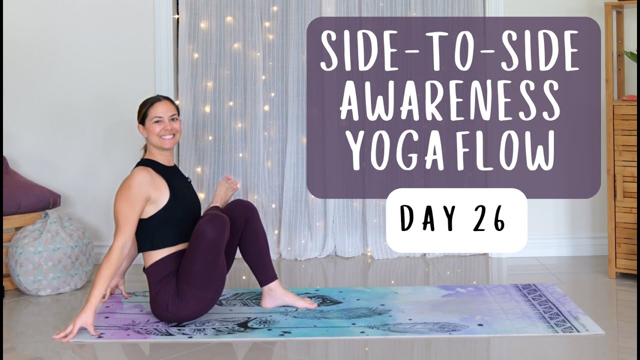Day 26 |  Side To Side Awareness Flow | 30-Day Creative Yoga Flow Challenge