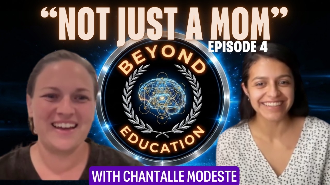 Beyond Education - Chantalle Modeste | Not Just a Mom - Episode 4 | Independent Boss Babe