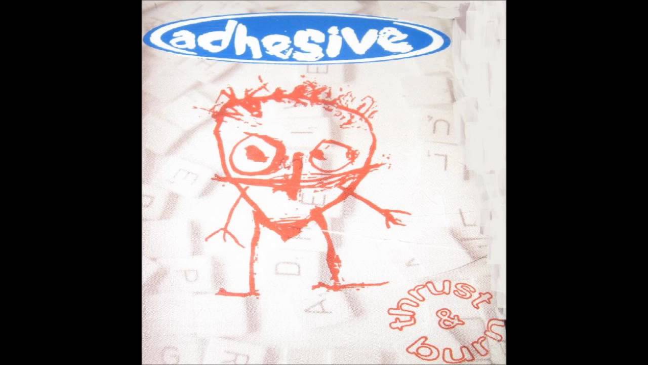 Adhesive - Thrust & Burn (Full Album)