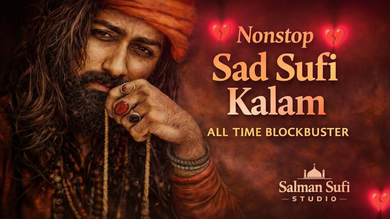 Nonstop Sad Sufi Kalam 💔 | Heart Touching Sufi Poetry | Salman Sufi Studio