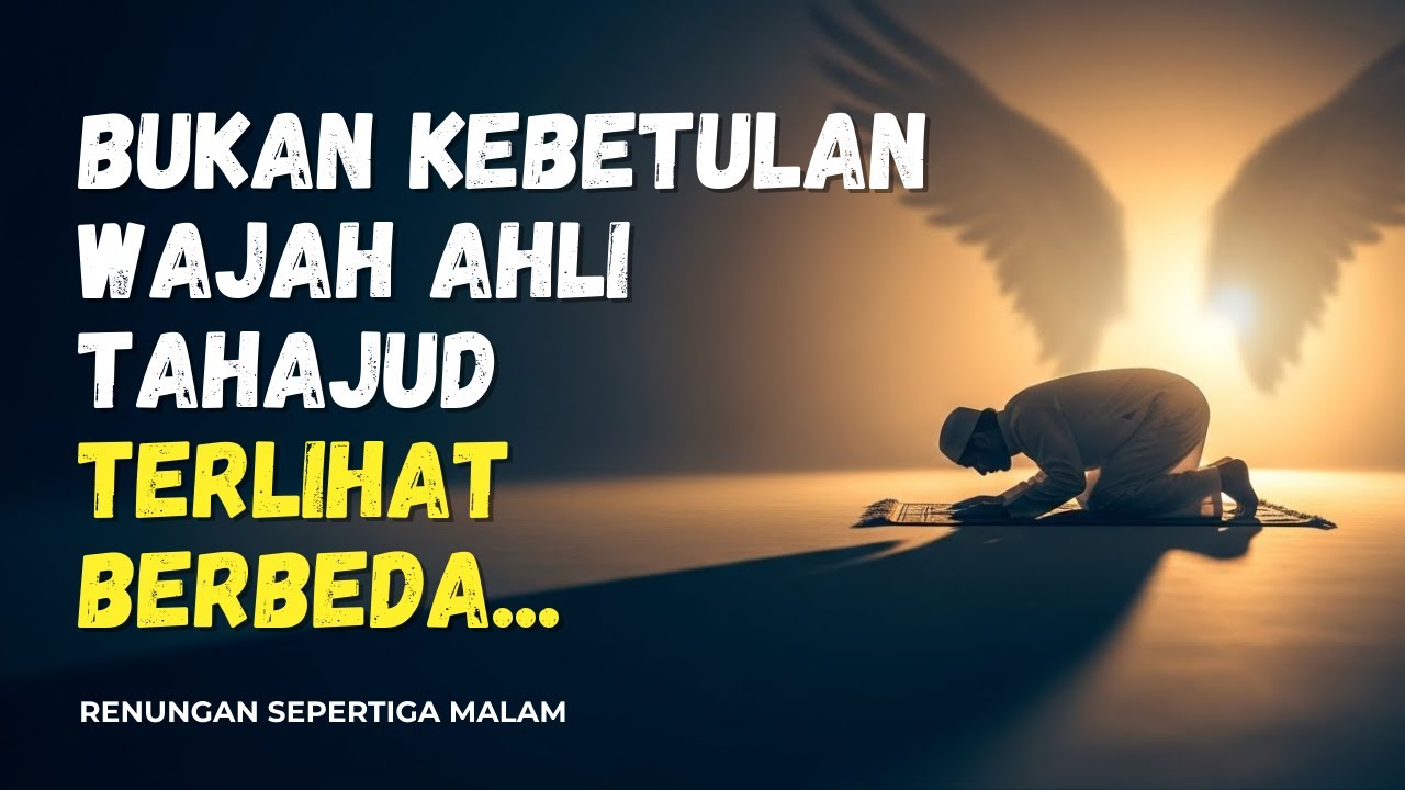 Ini Bukan Kebetulan ! Mengapa Wajah Ahli Tahajud Terlihat Berbeda