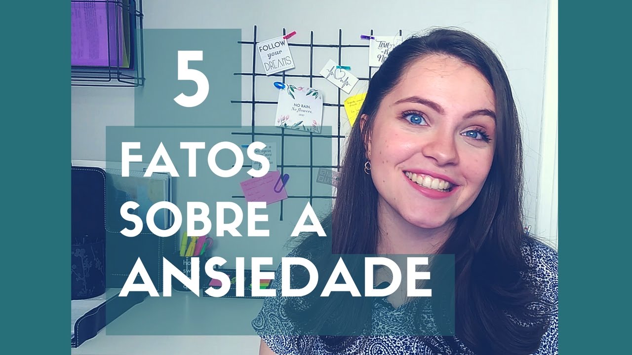 5 fatos sobre a ansiedade