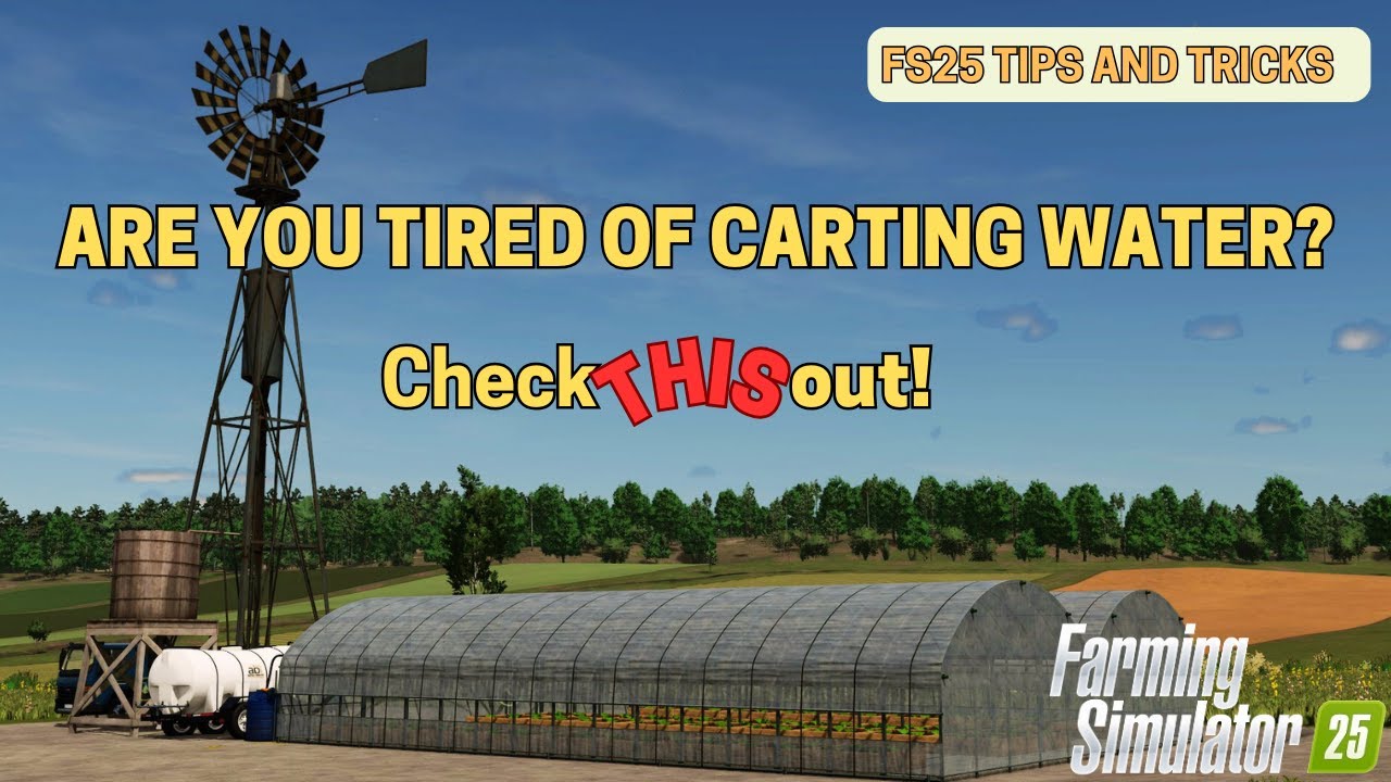 NO MORE CARTING WATER, EASY GREENHOUSE FILLING - FS25 TIPS AND TRICKS
