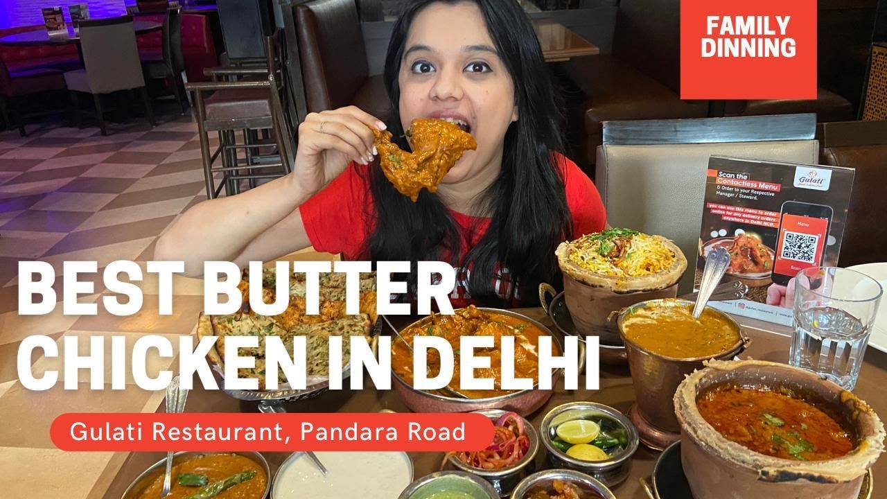 BEST BUTTER CHICKEN IN DELHI AT GULATI | Pandara Road, Delhi