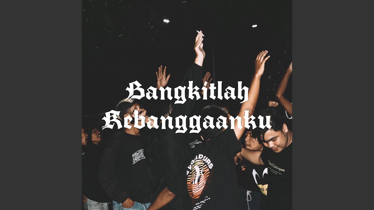 Bangkitlah Kebanggaanku