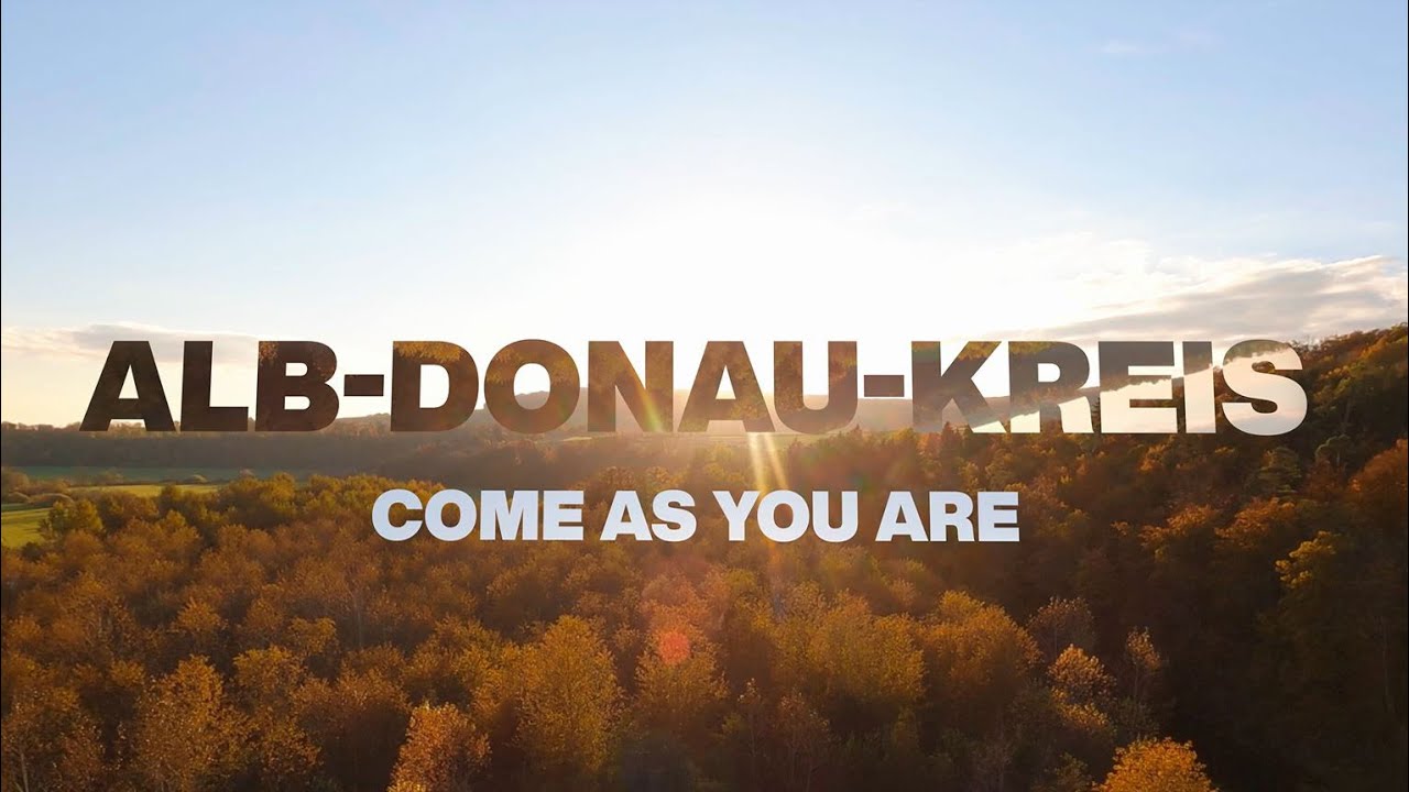 Alb-Donau-Kreis &ndash; Come as you are
