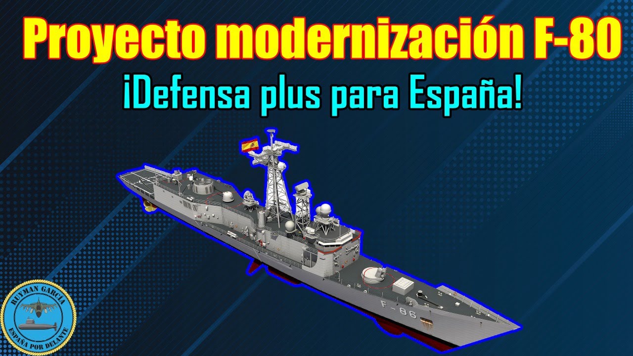 PROYECTO MODERNIZACIÓN FRAGATAS F-80 ¡DEFENSA PLUS para ESPAÑA!