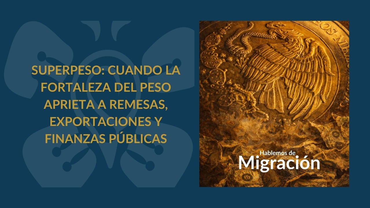 SUPERPESO: CUANDO LA FORTALEZA DEL PESO APRIETA A REMESAS, EXPORTACIONES Y FINANZAS PÚBLICAS