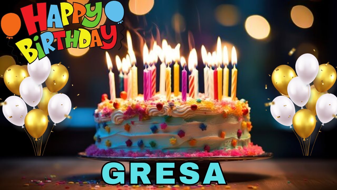 Happy Birthday Gresa, Birthday Wishes, Birthday Song, WhatsApp Status, Wishes Birthday, Today, hbd