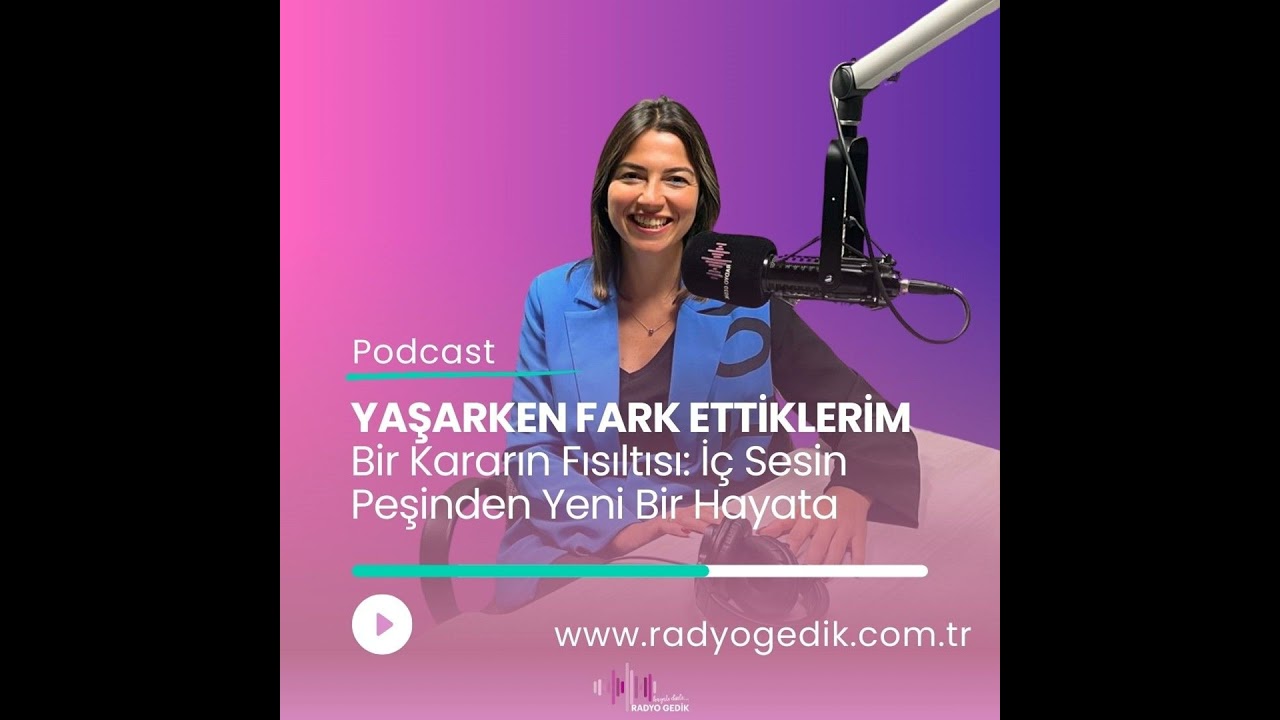 YAŞARKEN FARKETTİKLERİM -Bir Kararın Fısıltısı;iç Sesin Peşinden Yeni Bir Hayata