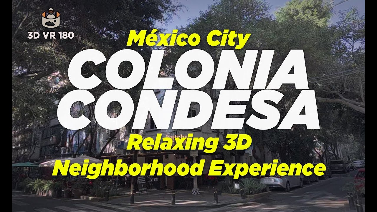 Colonia Condesa Mexico City - Relaxing 3D Neighborhood Experience