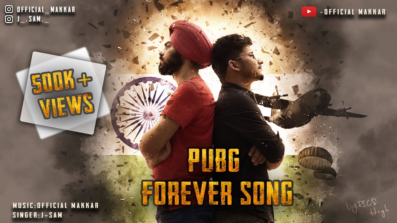 Pubg Forever Song  || Official Makkar || J-Sam ||