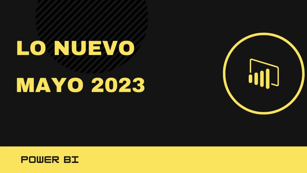 Power BI actualización mayo 2023 - v0008