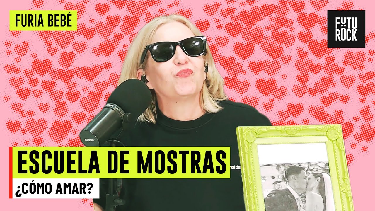 ¿CÓMO AMAR? | ESCUELA DE MOSTRAS con VANESA STRAUCH en FURIA BEBÉ