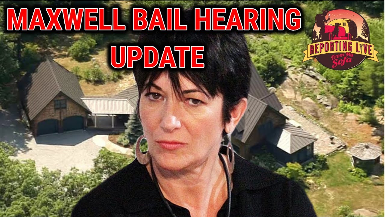 Ghislaine Maxwell Bail Hearing Update