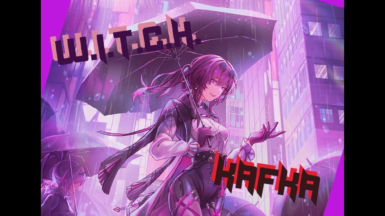 W.I.T.C.H. by Devon Cole - a Kafka Edit