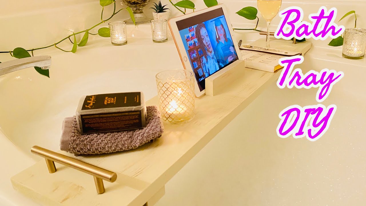 DIY Bath Tub Tray  Bath Caddy