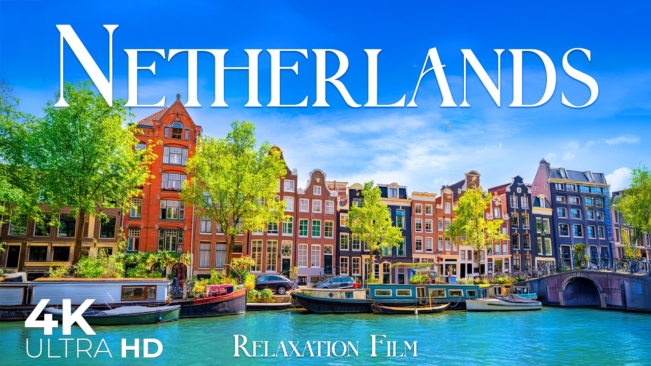 Netherlands 4K &bull; Incredible Scenes | Meditation Music | Ultra HD Relaxation Film