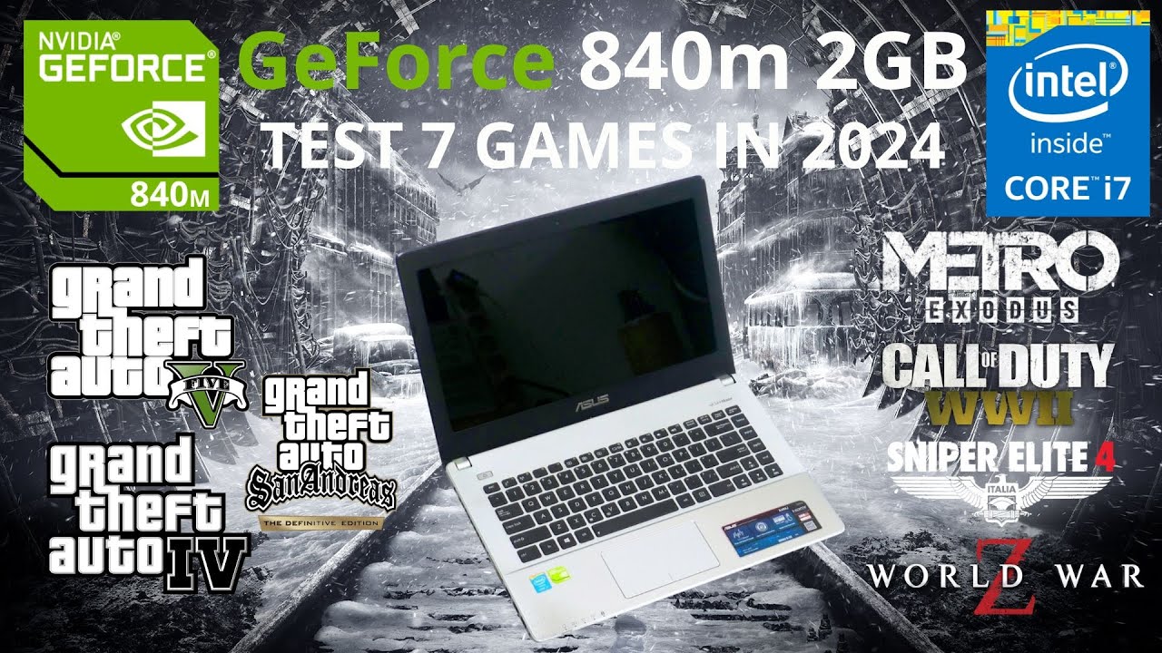 GeForce 840m 2GB + i7 4710HQ 16GB Ram (Asus X450J) - Test 7 Games in 2024