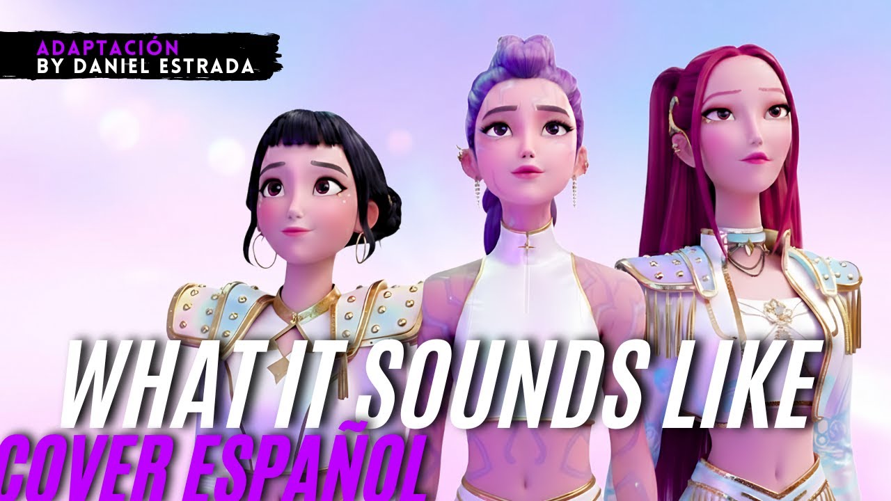 What It Sounds Like | K-POP Demon Hunters (Cover en Español)