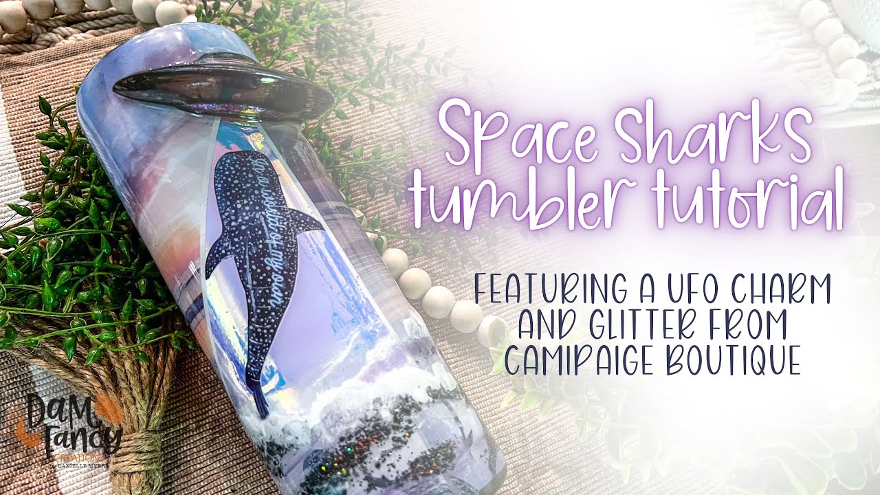 Space Sharks Tumbler Tutorial l DAM Fancy Creations