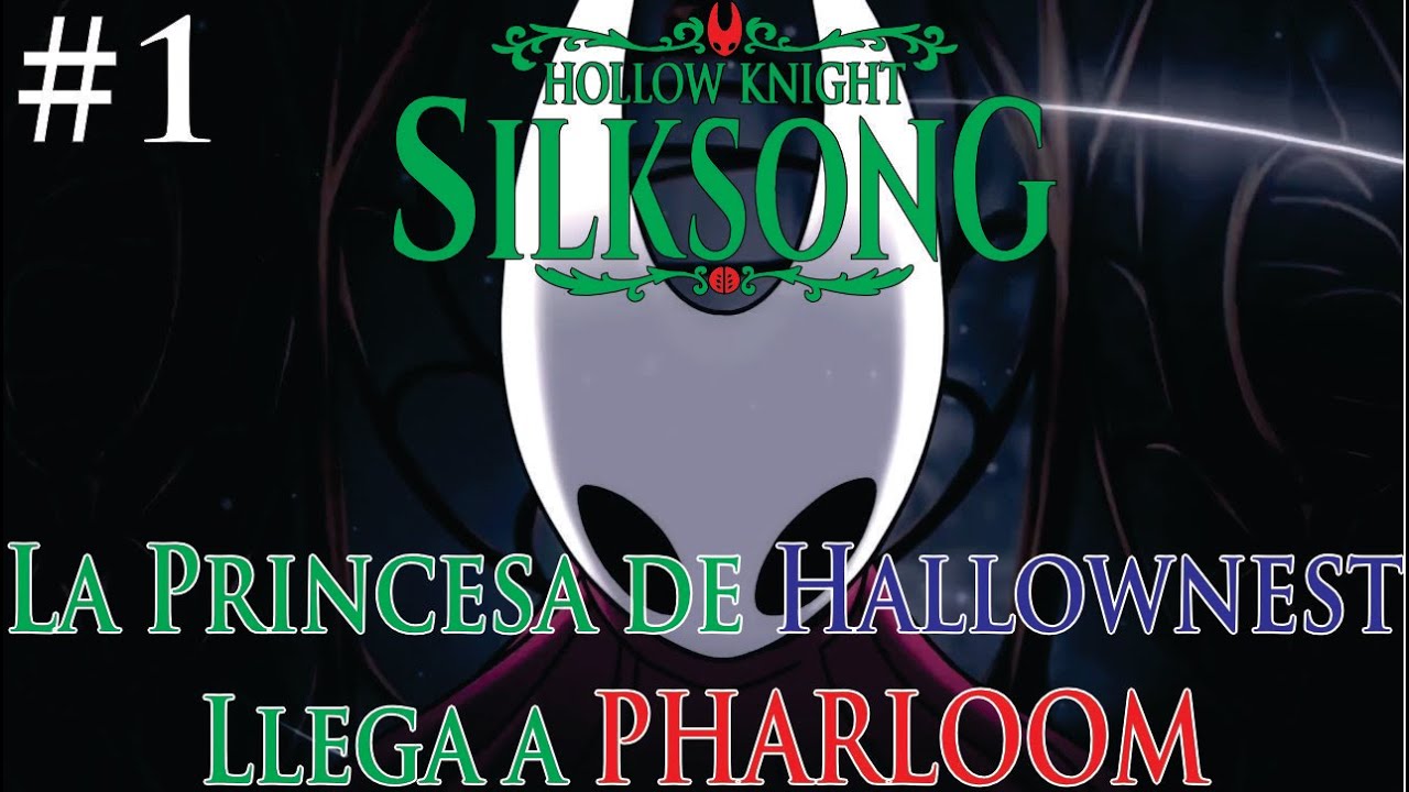 LA PRINCESA DE HALLOWNEST EN PHARLOOM!! (#1) Hollow Knight: Silksong 1st Playthrough