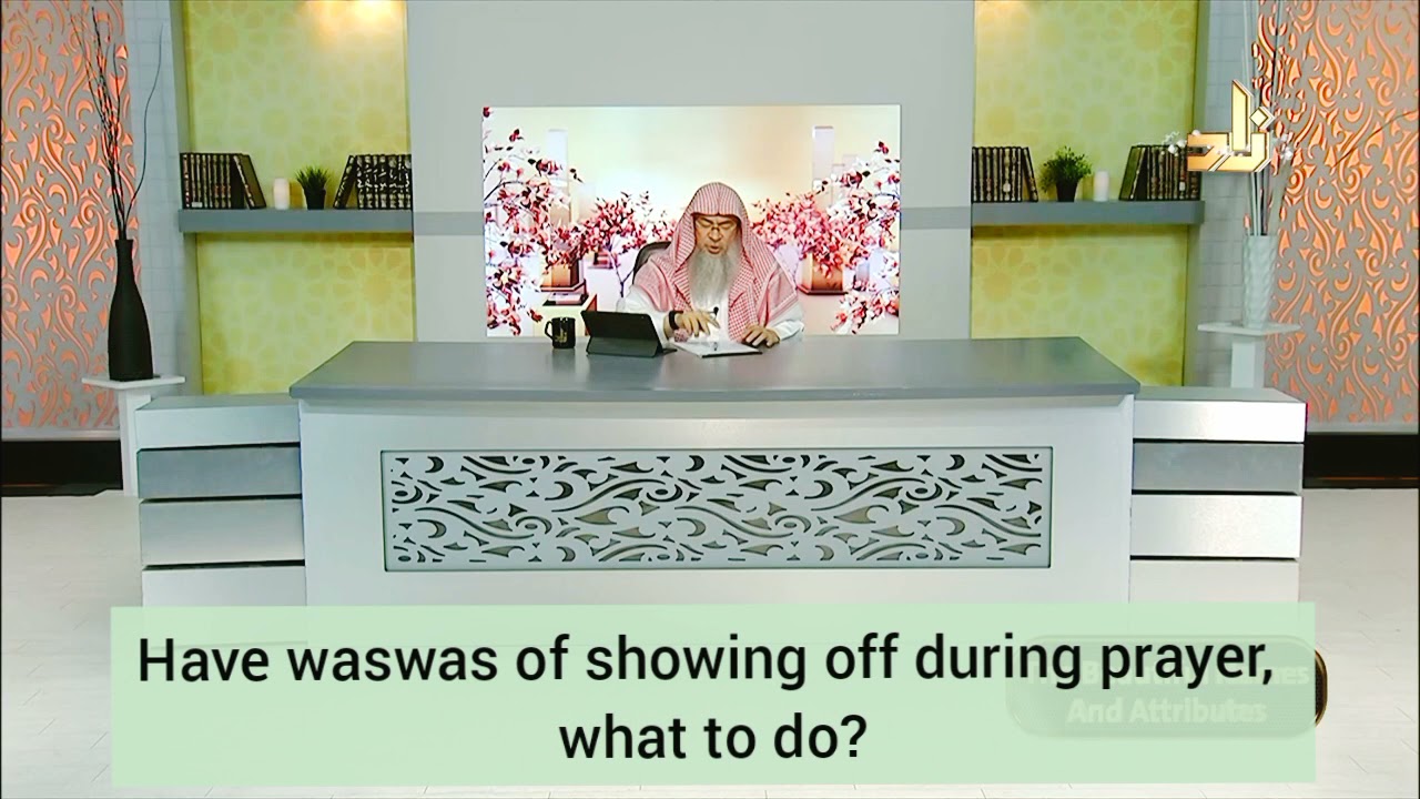 Have waswas of showing off ( Riya ) during prayer, what to do? - Assim al hakeem