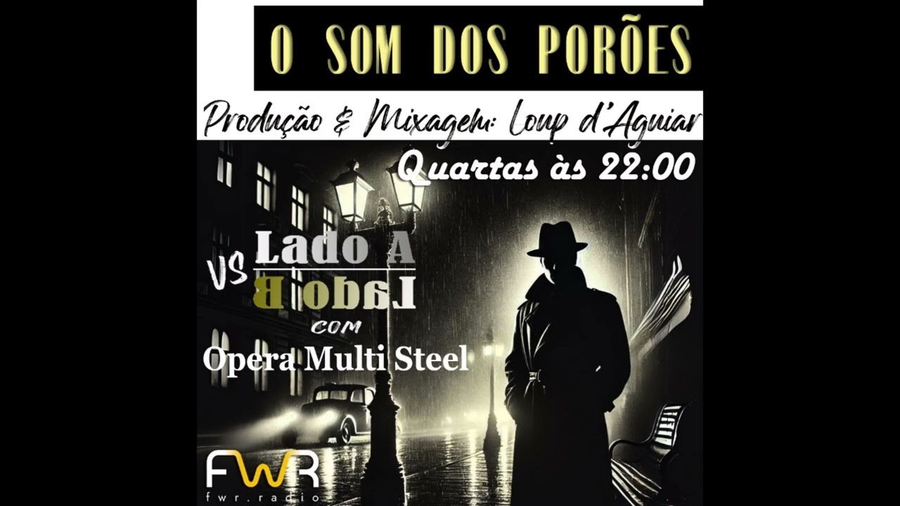 O Som dos Porões 139 (Opera Multi Steel - LadoA vs LadoB) - Fakktory Web Radio