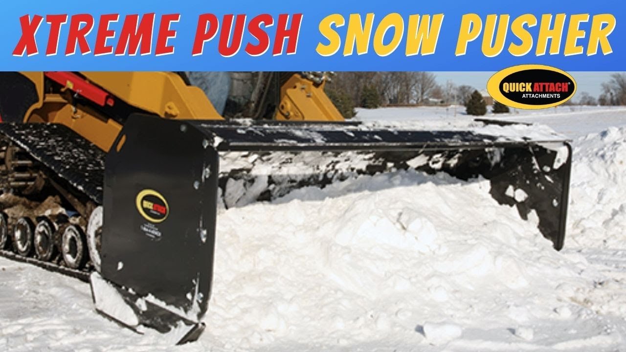 QUICK ATTACH XTREME PUSH SNOW PUSHER SKID STEER ATTACHMENT