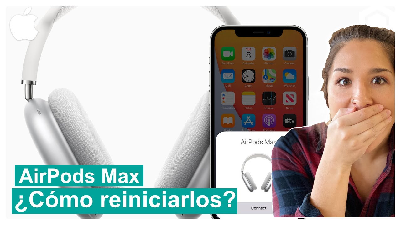 AirPods Max ¿Cómo reiniciar los AirPods Max?