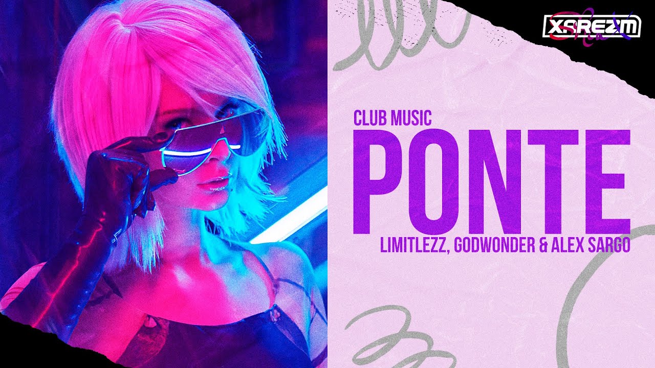 Limitlezz, Godwonder & Alex Sargo - Ponte(Club Music)
