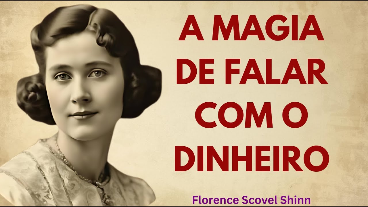 Segredo da Prosperidade: Como Florence Scovel Shinn Ensina a Conversar com o Dinheiro