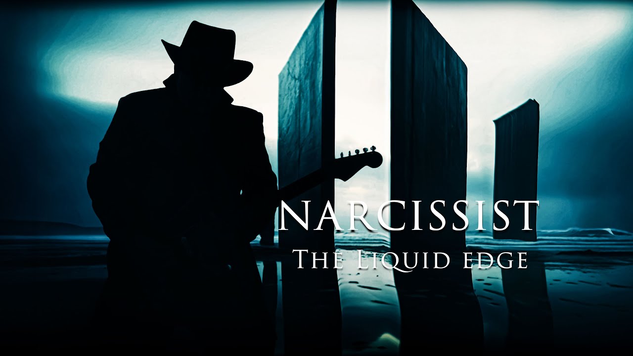 The Liquid Edge - Narcissist  (Original)