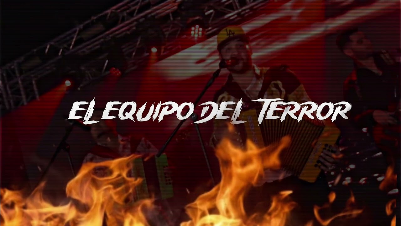 El Equipo Del Terror - Los Dareyes De La Sierra