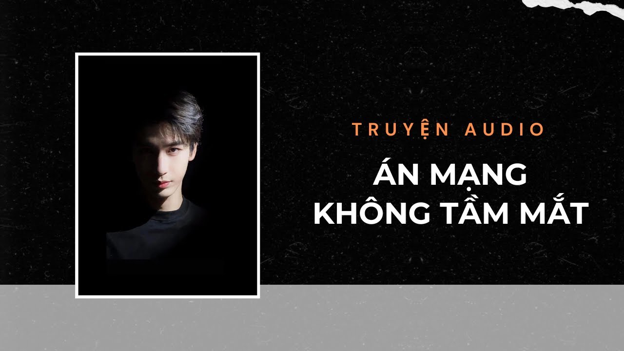 Audio Tâm Lý Tội Phạm / Án Mạng Không Tầm Mắt | Trần Thiên Minh
