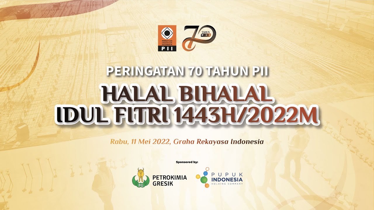 Halal Bihalal Persatuan Insinyur Indonesia Ramadhan 1443H/2022M