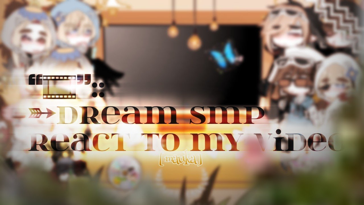 ❝🎞❞:: ➳dream smp react to my videos ➳platonic dreamnoblade, technowastaken ➳dream team angst