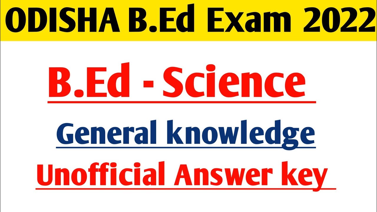 Odisha B.Ed 2022 (Science ) || GK questions Answered || Answer key