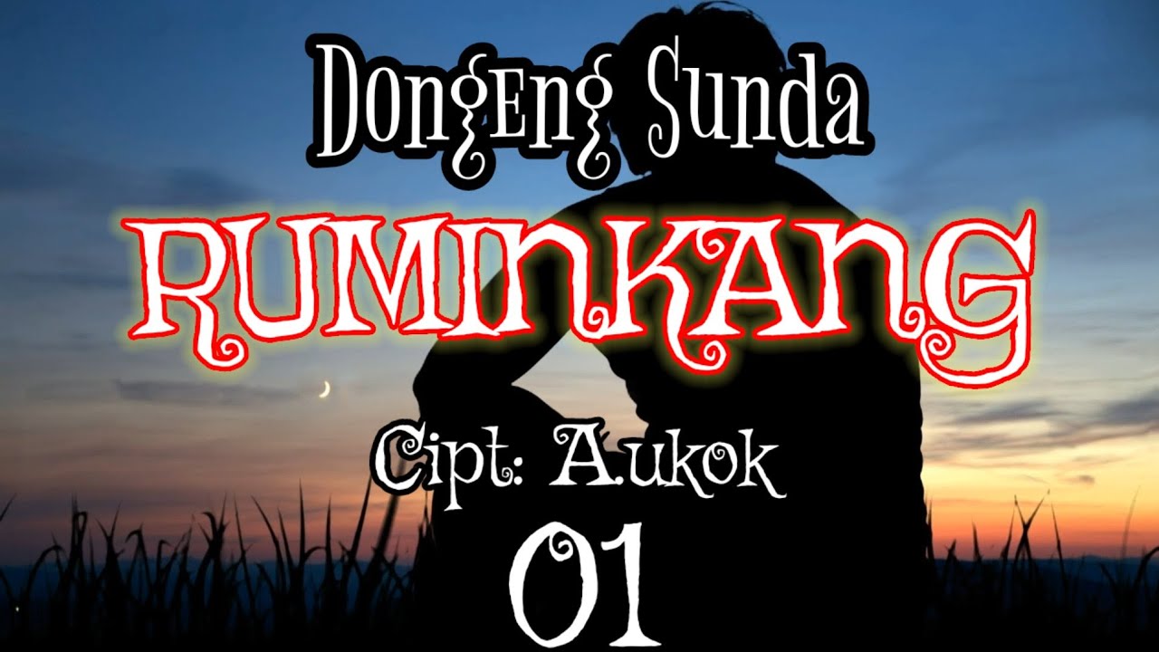 dongeng sunda RUMINGKANG par-01