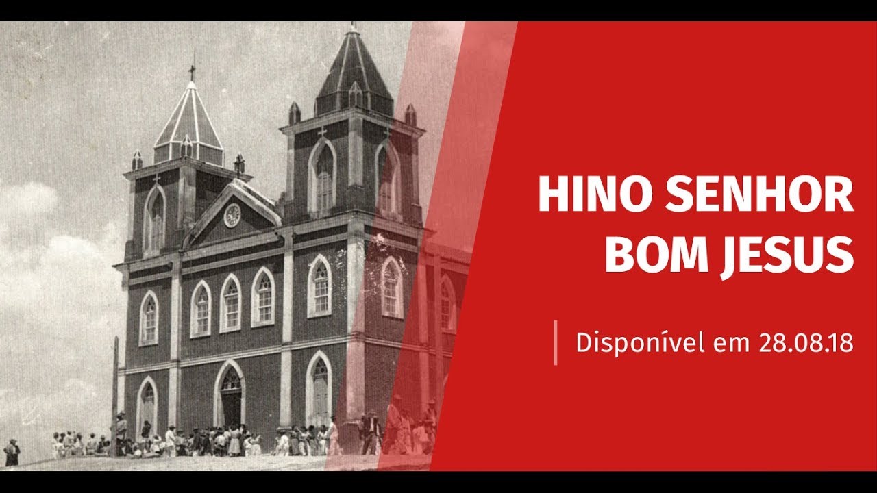 HINO AO SENHOR BOM JESUS - PARÓQUIA BUENO BRANDÃO