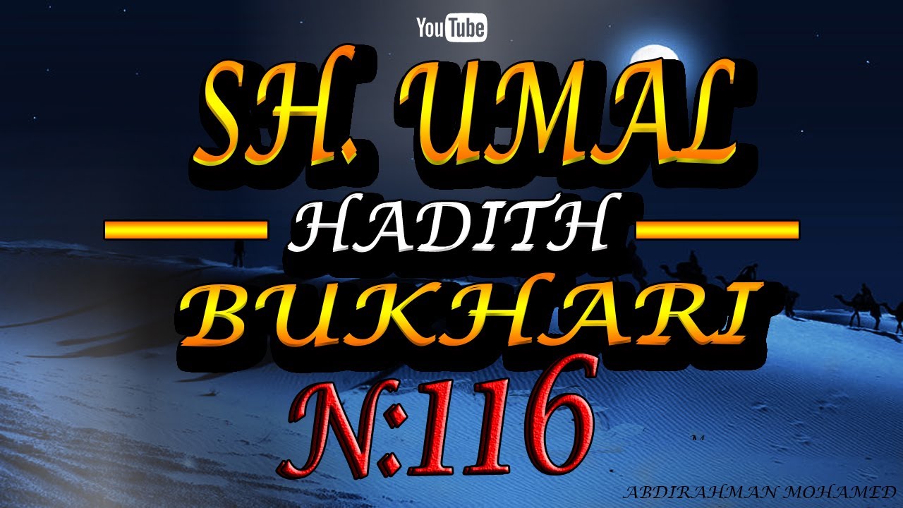 sh maxamed cabdi umal Xadis BUKHARI # 116